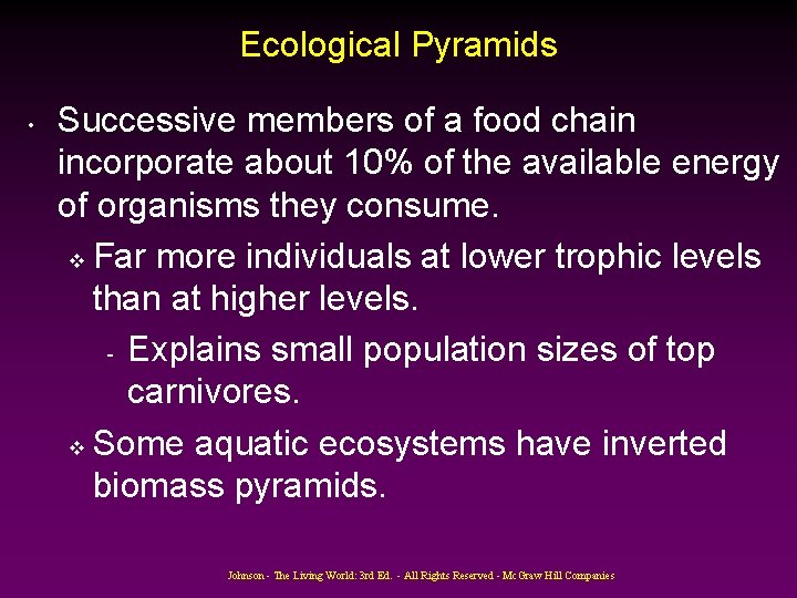 Ecological Pyramids • Successive members of a food chain incorporate about 10% of the