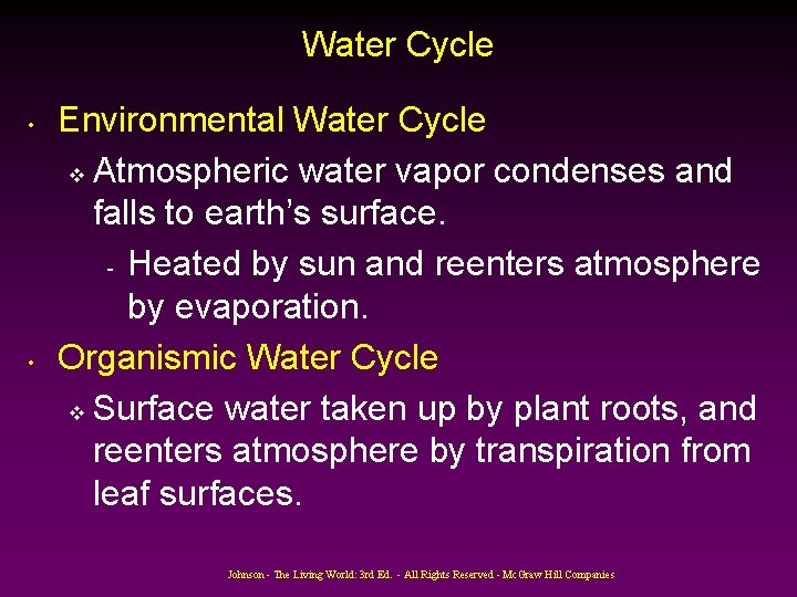 Water Cycle • • Environmental Water Cycle v Atmospheric water vapor condenses and falls