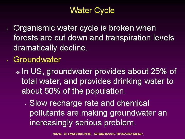 Water Cycle • • Organismic water cycle is broken when forests are cut down