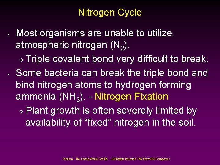 Nitrogen Cycle • • Most organisms are unable to utilize atmospheric nitrogen (N 2).