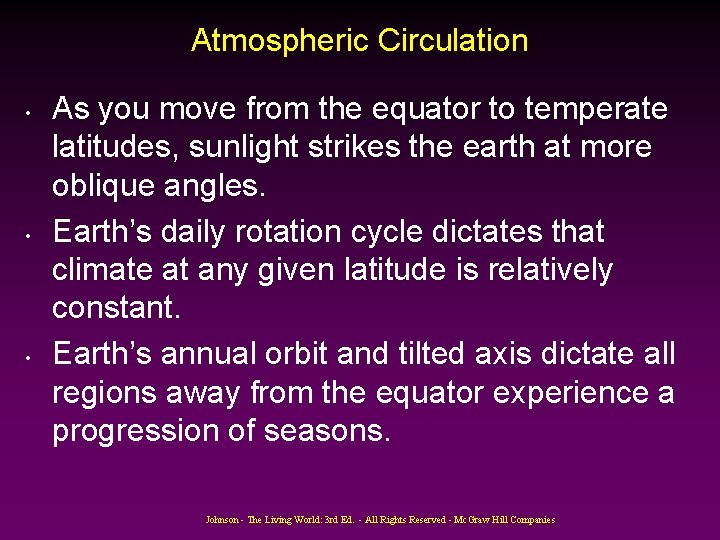 Atmospheric Circulation • • • As you move from the equator to temperate latitudes,