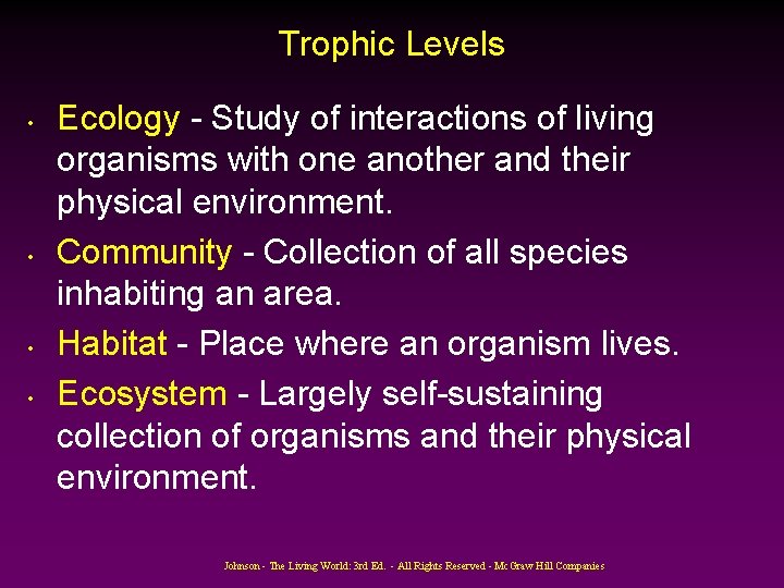 Trophic Levels • • Ecology - Study of interactions of living organisms with one