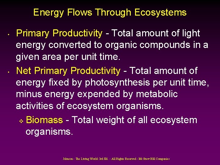 Energy Flows Through Ecosystems • • Primary Productivity - Total amount of light energy