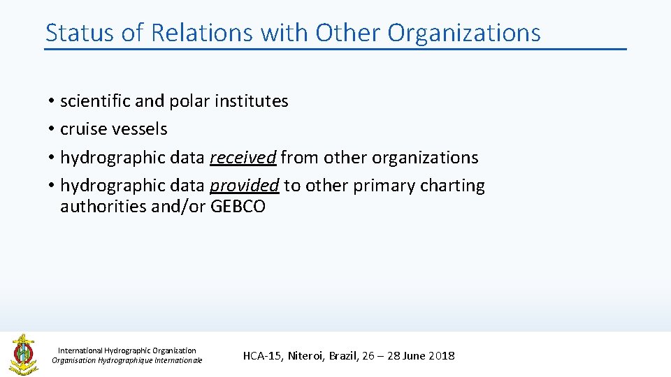 Status of Relations with Other Organizations • scientific and polar institutes • cruise vessels