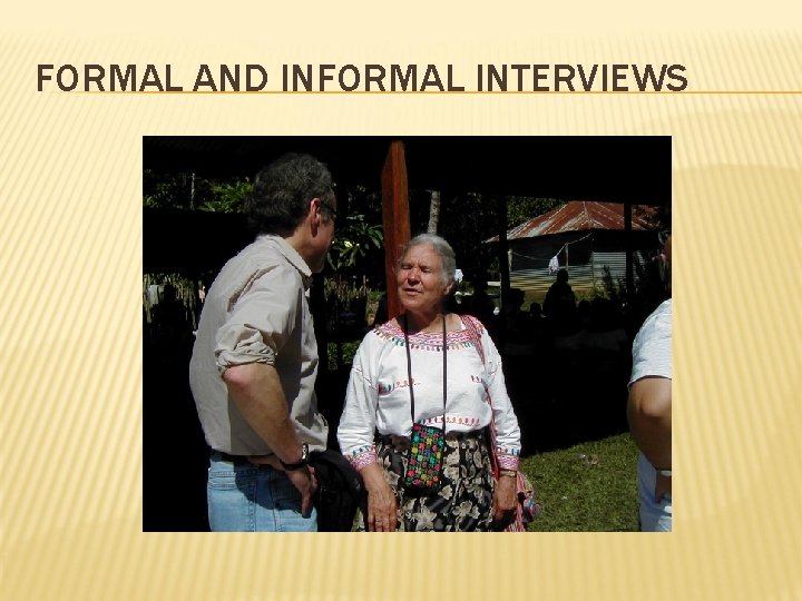 FORMAL AND INFORMAL INTERVIEWS 