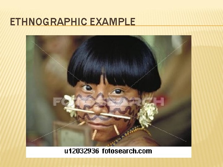 ETHNOGRAPHIC EXAMPLE 