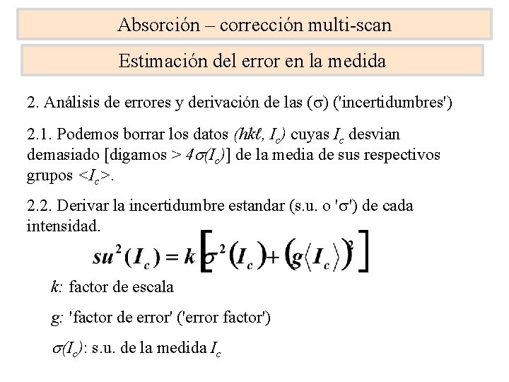 Absorción – corrección multi-scan Estimación del error en la medida 2. Análisis de errores