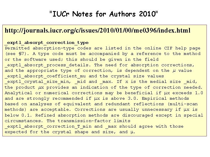 "IUCr Notes for Authors 2010" http: //journals. iucr. org/c/issues/2010/01/00/me 0396/index. html _exptl_absorpt_correction_type Permitted absorption-type
