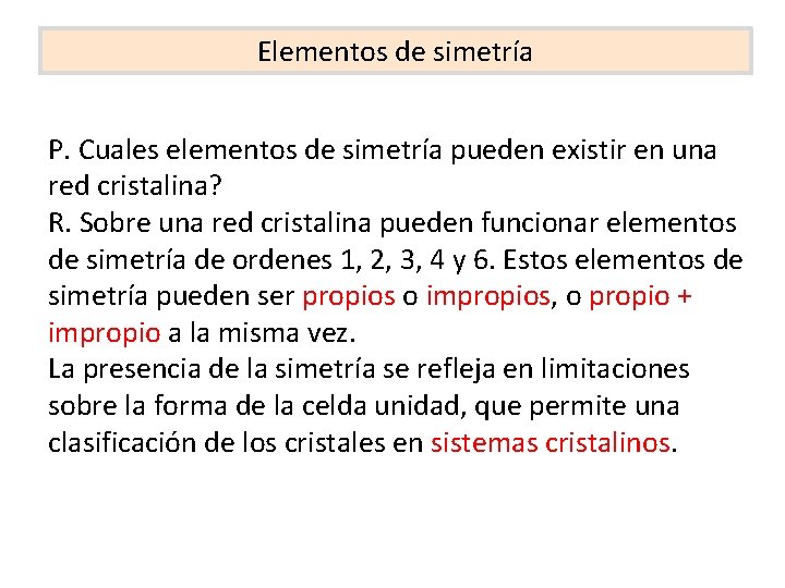 Elementos de simetría P. Cuales elementos de simetría pueden existir en una red cristalina?