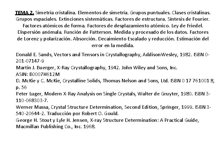 TEMA 2. Simetría cristalina. Elementos de simetría. Grupos puntuales. Clases cristalinas. Grupos espaciales. Extinciones