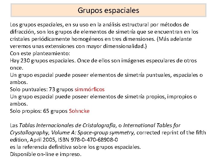 Grupos espaciales Los grupos espaciales, en su uso en la análisis estructural por métodos