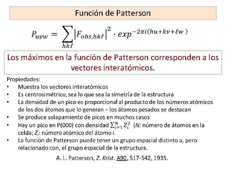 Función de Patterson Los máximos en la función de Patterson corresponden a los vectores