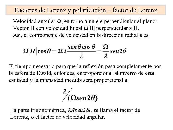 Factores de Lorenz y polarización – factor de Lorenz Velocidad angular W, en torno