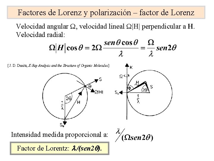 Factores de Lorenz y polarización – factor de Lorenz Velocidad angular W, velocidad lineal