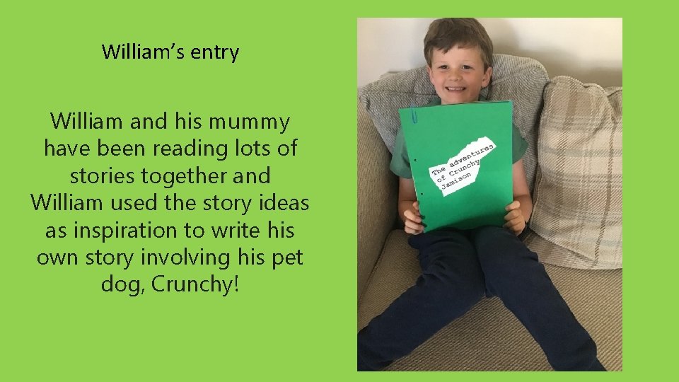 William’s entry William and his mummy have been reading lots of stories together and