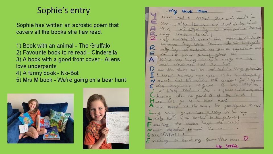 Sophie’s entry Sophie has written an acrostic poem that covers all the books she