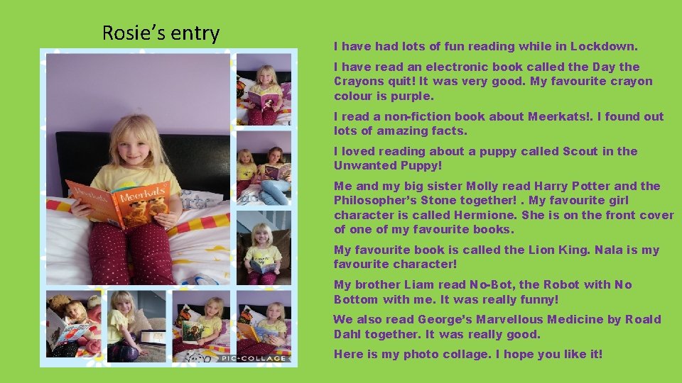 Rosie’s entry I have had lots of fun reading while in Lockdown. I have