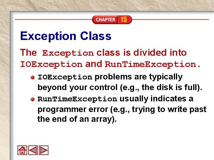 15 Exception Class The Exception class is divided into IOException and Run. Time. Exception.