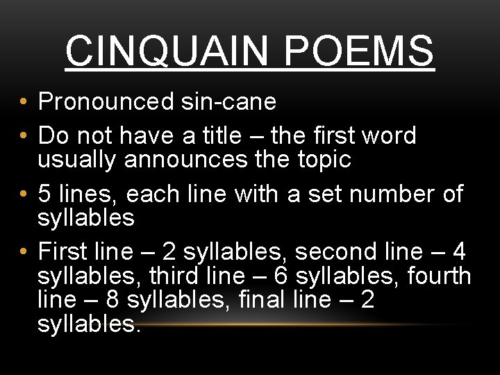 CINQUAIN POEMS • Pronounced sin-cane • Do not have a title – the first