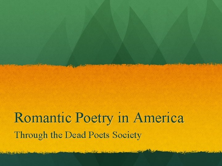 Romantic Poetry in America Through the Dead Poets Society 