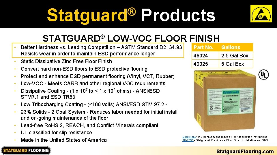 ® Statguard Products STATGUARD® LOW-VOC FLOOR FINISH • Better Hardness vs. Leading Competition –