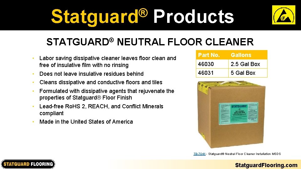 ® Statguard Products STATGUARD® NEUTRAL FLOOR CLEANER • Labor saving dissipative cleaner leaves floor