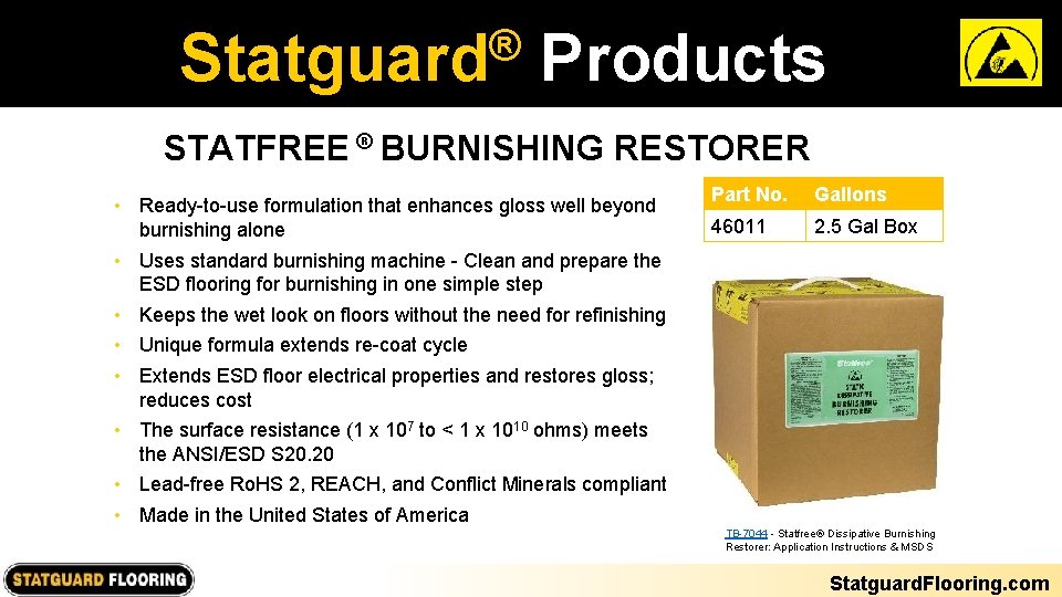 ® Statguard Products STATFREE ® BURNISHING RESTORER • Ready-to-use formulation that enhances gloss well