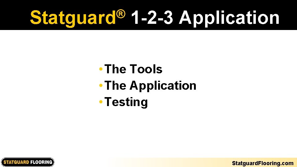 ® Statguard 1 -2 -3 Application • The Tools • The Application • Testing