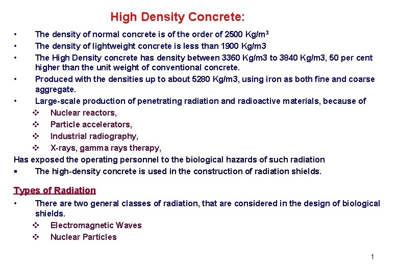 High Density Concrete: • • • The density of normal concrete is of the