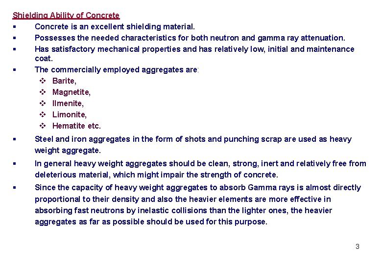 Shielding Ability of Concrete § Concrete is an excellent shielding material. § Possesses the