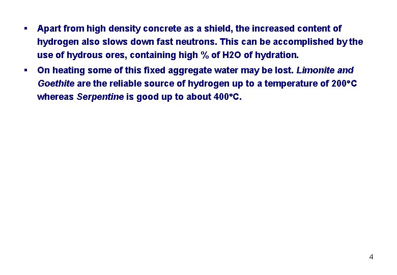 § Apart from high density concrete as a shield, the increased content of hydrogen