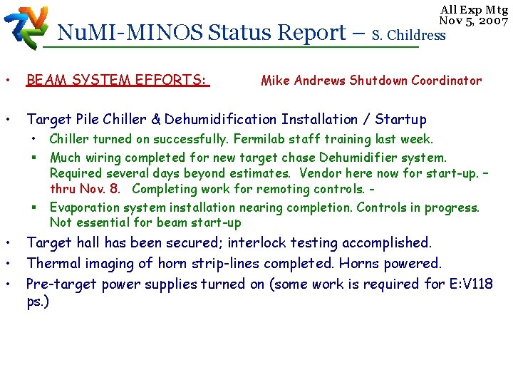 All Exp Mtg Nov 5, 2007 Nu. MI-MINOS Status Report – S. Childress •