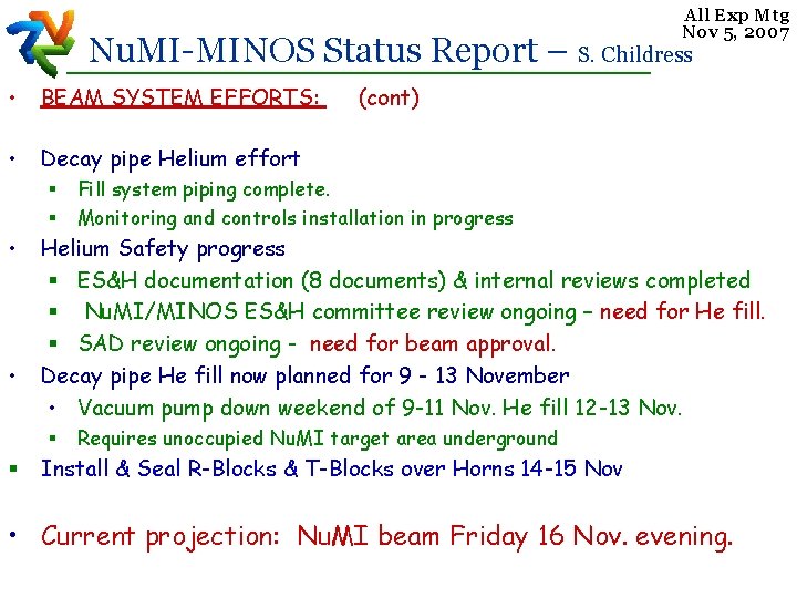 All Exp Mtg Nov 5, 2007 Nu. MI-MINOS Status Report – S. Childress •