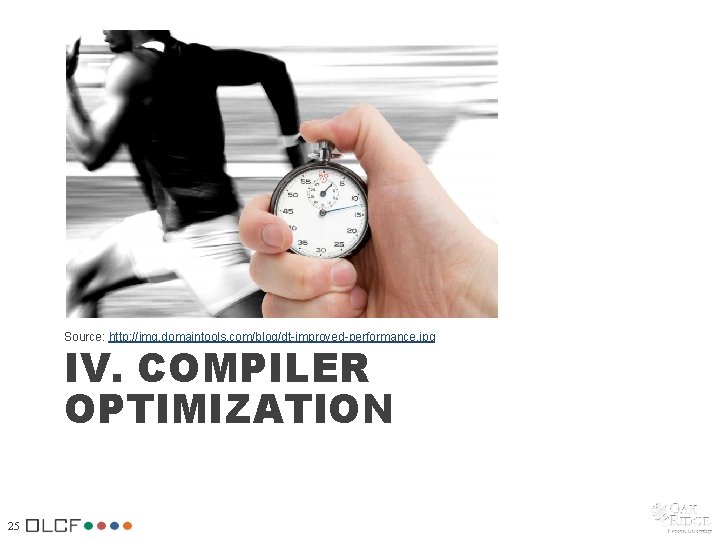Source: http: //img. domaintools. com/blog/dt-improved-performance. jpg IV. COMPILER OPTIMIZATION 25 Source: http: //img. domaintools. com/blog/dt-improved-performance. jpg IV. COMPILER OPTIMIZATION 25