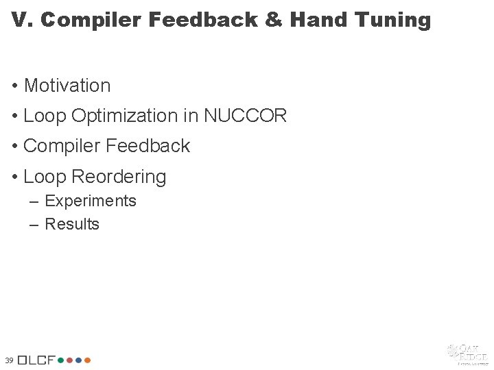 V. Compiler Feedback & Hand Tuning • Motivation • Loop Optimization in NUCCOR • V. Compiler Feedback & Hand Tuning • Motivation • Loop Optimization in NUCCOR •
