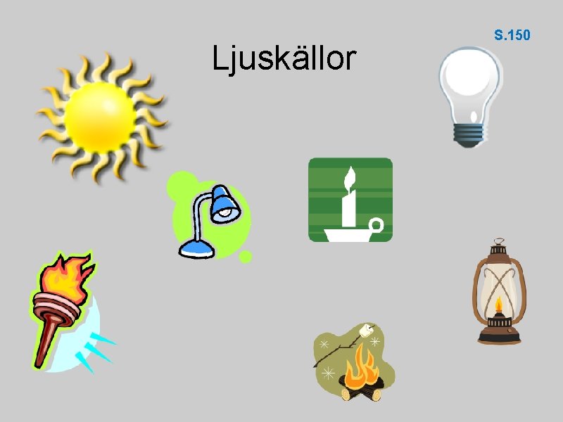 Ljuskällor S. 150 