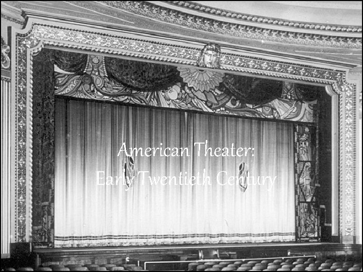 American Theater: Early Twentieth Century 