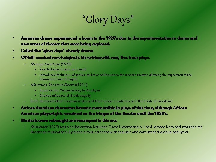 “Glory Days” • • • American drama experienced a boom in the 1920’s due