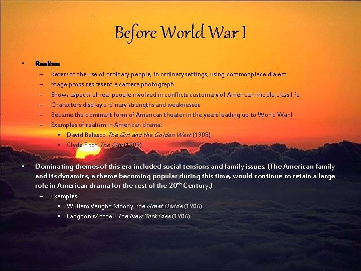 Before World War I • Realism – – – • Refers to the use