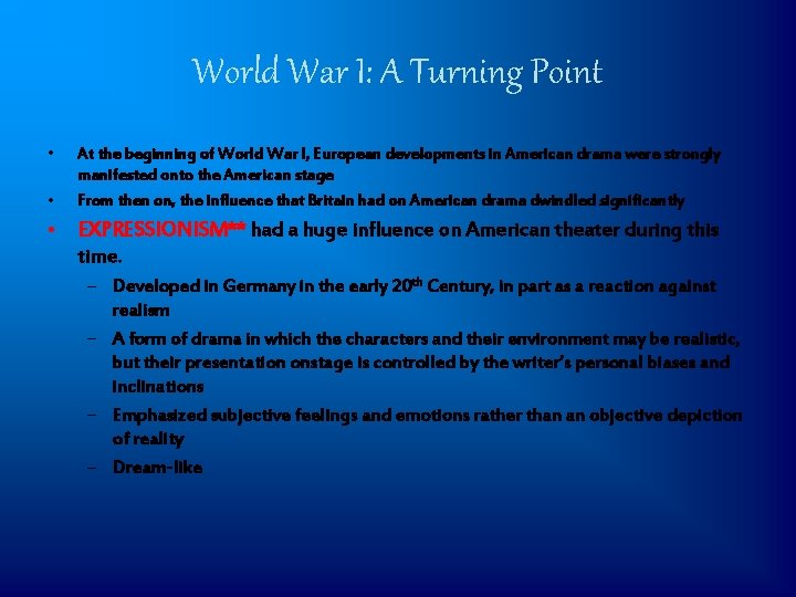 World War I: A Turning Point • • At the beginning of World War
