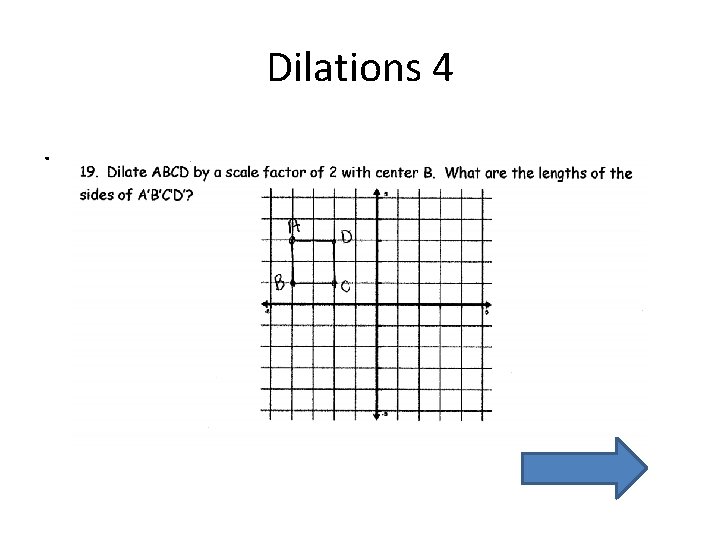 Dilations 4. 