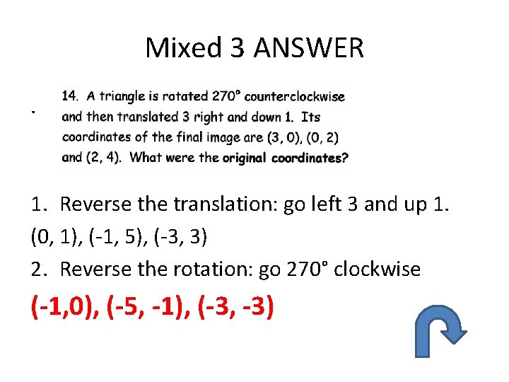 Mixed 3 ANSWER. 1. Reverse the translation: go left 3 and up 1. (0,