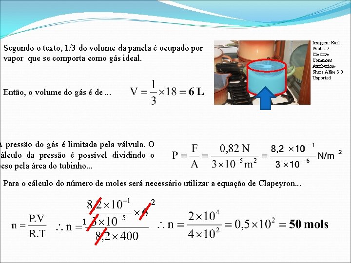 Segundo o texto, 1/3 do volume da panela é ocupado por vapor que se