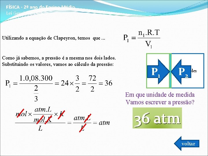 FÍSICA - 2º ano do Ensino Médio Lei Geral dos Gases Utilizando a equação