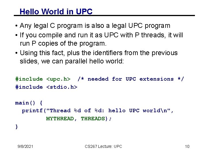 Hello World in UPC • Any legal C program is also a legal UPC