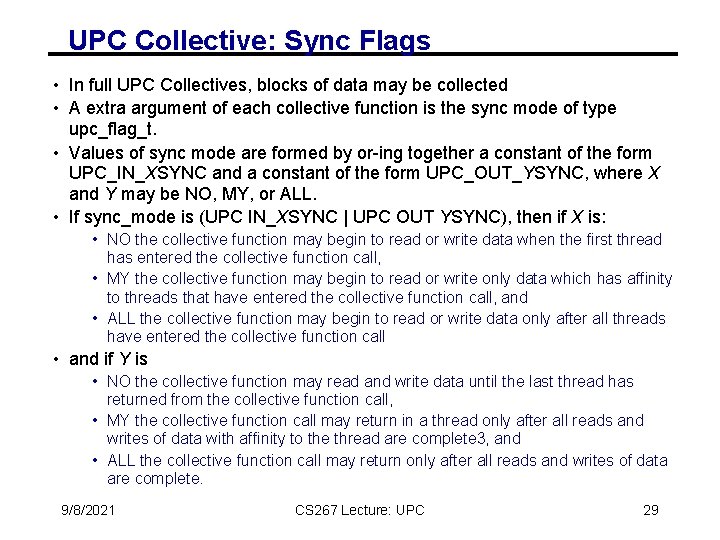 UPC Collective: Sync Flags • In full UPC Collectives, blocks of data may be
