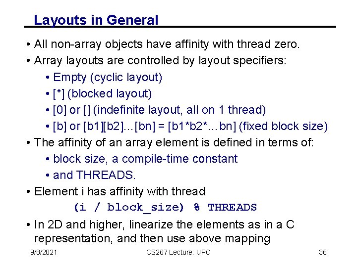 Layouts in General • All non-array objects have affinity with thread zero. • Array
