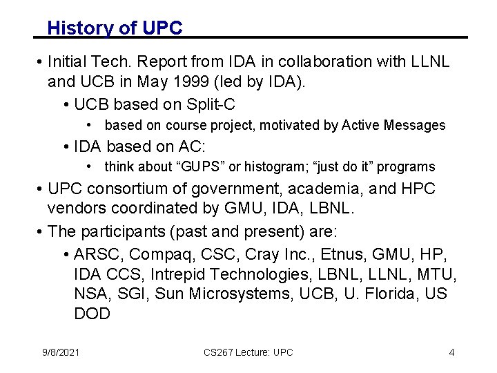 History of UPC • Initial Tech. Report from IDA in collaboration with LLNL and