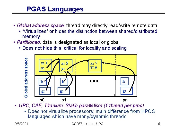 PGAS Languages Global address space • Global address space: thread may directly read/write remote