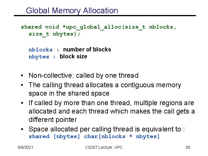 Global Memory Allocation shared void *upc_global_alloc(size_t nblocks, size_t nbytes); nblocks : number of blocks